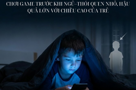 Chơi game trước khi ngủ–Thói quen nhỏ, hậu quả lớn với chiều cao của trẻ
