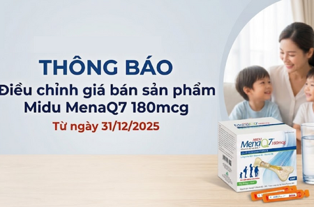 Thông báo điều chỉnh giá bán sản phẩm Midu MenaQ7 180mcg từ ngày 31/12/2025