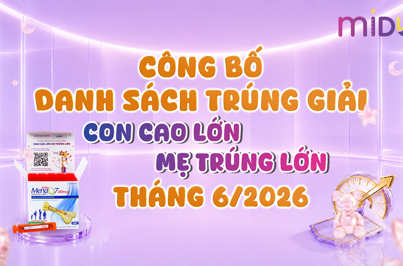 Lộ diện những “gương mặt vàng” trúng thưởng Con cao lớn - Mẹ trúng lớn tháng 6/2026