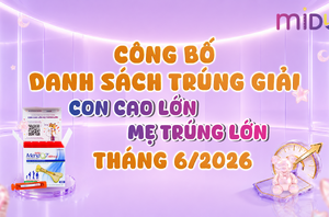Lộ diện những “gương mặt vàng” trúng thưởng Con cao lớn - Mẹ trúng lớn tháng 6/2026